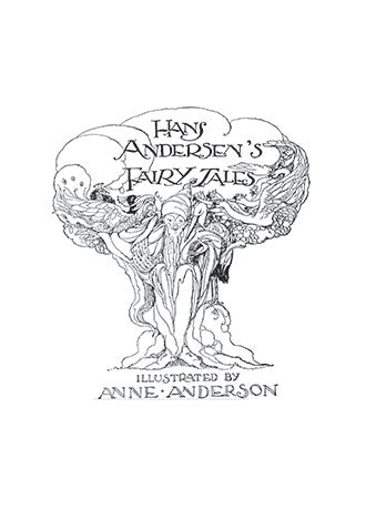 Hans Andersen's Fairy Tales - Part 1 - Illustrated by Anne Anderson 3 FOR 2!