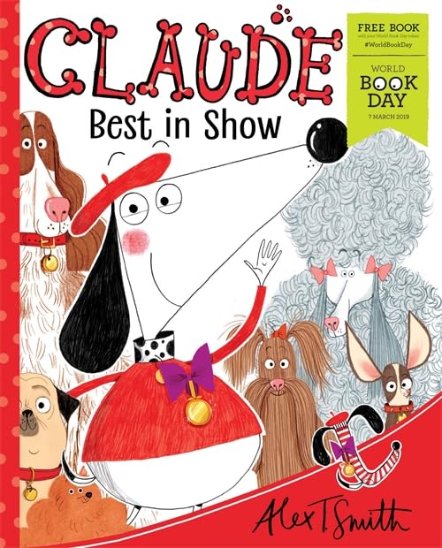 Alex T. Smith: Claude Best in Show (Second - Hand) - Tales for Tadpoles