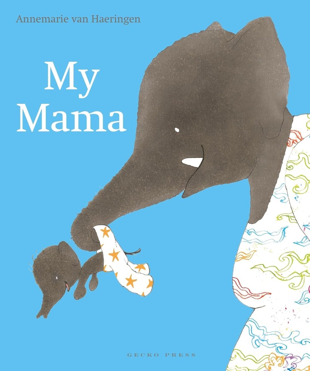 Annemarie van Haeringen: My Mama - Tales for Tadpoles