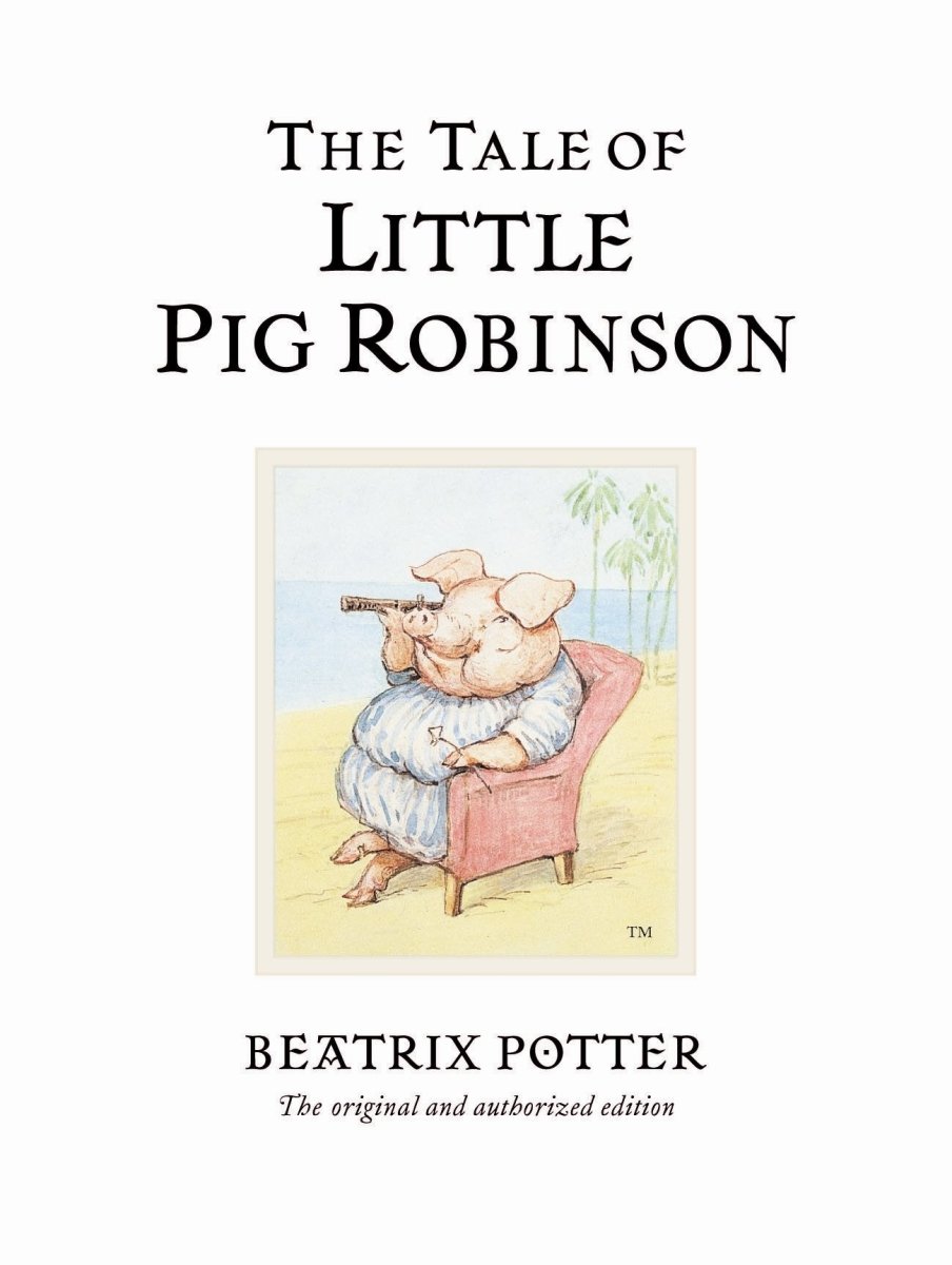 Beatrix Potter: The Tale of Little Pig Robinson - Tales for Tadpoles