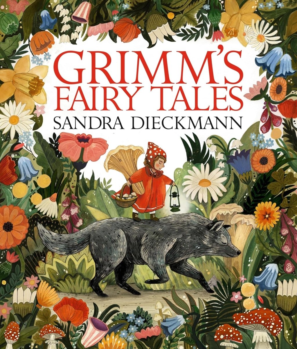 Brother's Grimm: Grimm's Fairy Tales, illustrated by Sandra Dieckmann - Tales for Tadpoles