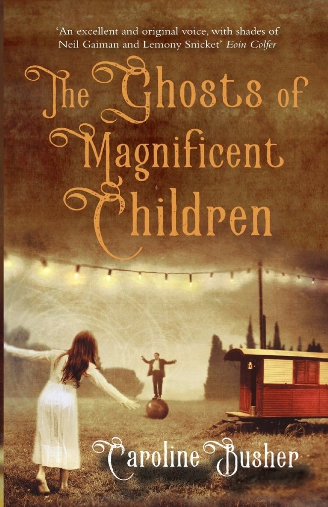Caroline Busher: The Ghosts of Magnificent Children - Tales for Tadpoles