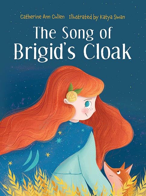 Catherine Ann Cullen: The Song of Brigid’s Cloak, illustrated by Katya Swan - Tales for Tadpoles