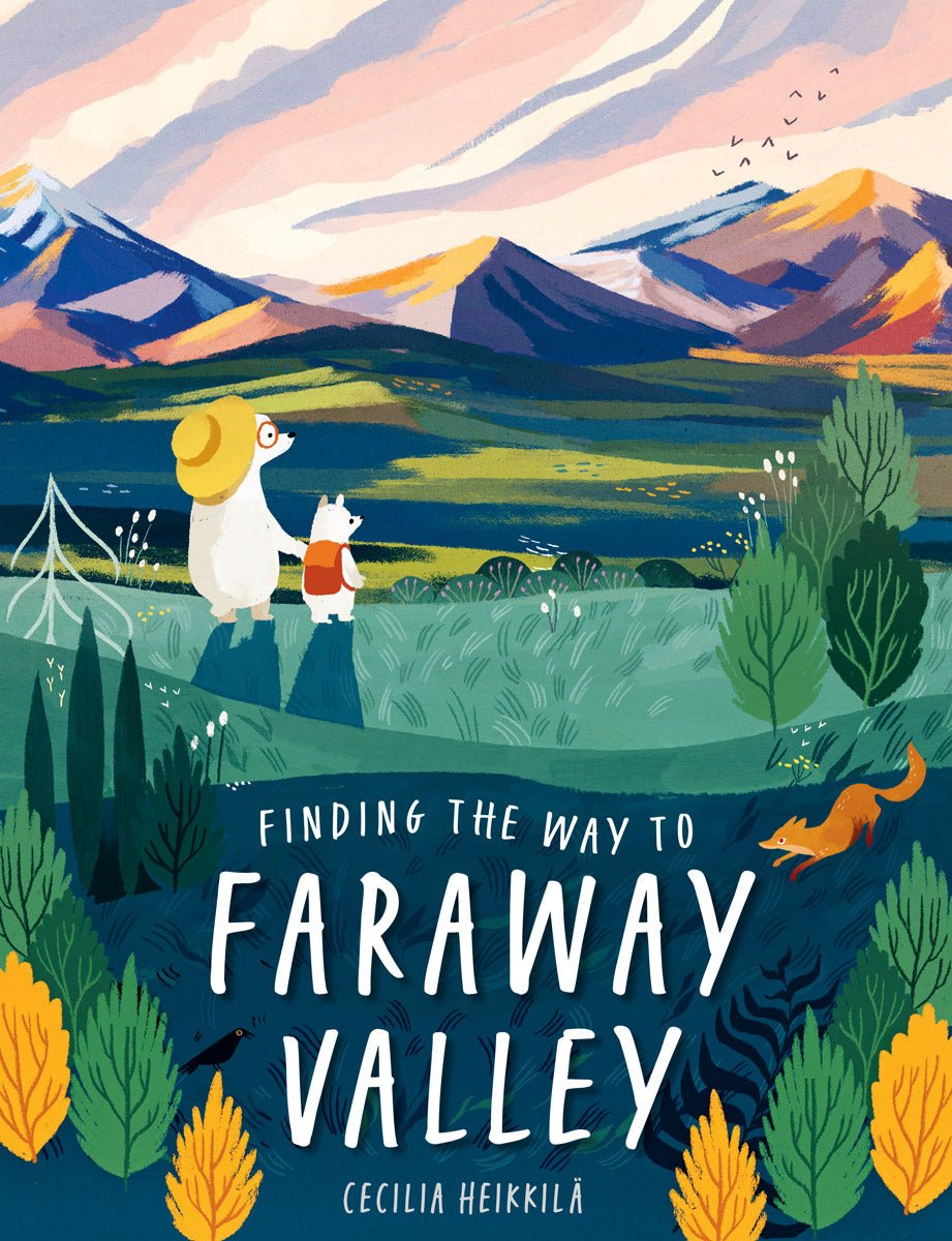 Cecilia Heikkila: Finding the Way to Faraway Valley - Tales for Tadpoles