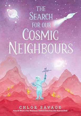 Chloe Savage: The Search for our Cosmic Neighbours - Tales for Tadpoles