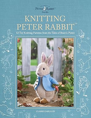 Claire Garland: Knitting Peter Rabbit - Tales for Tadpoles