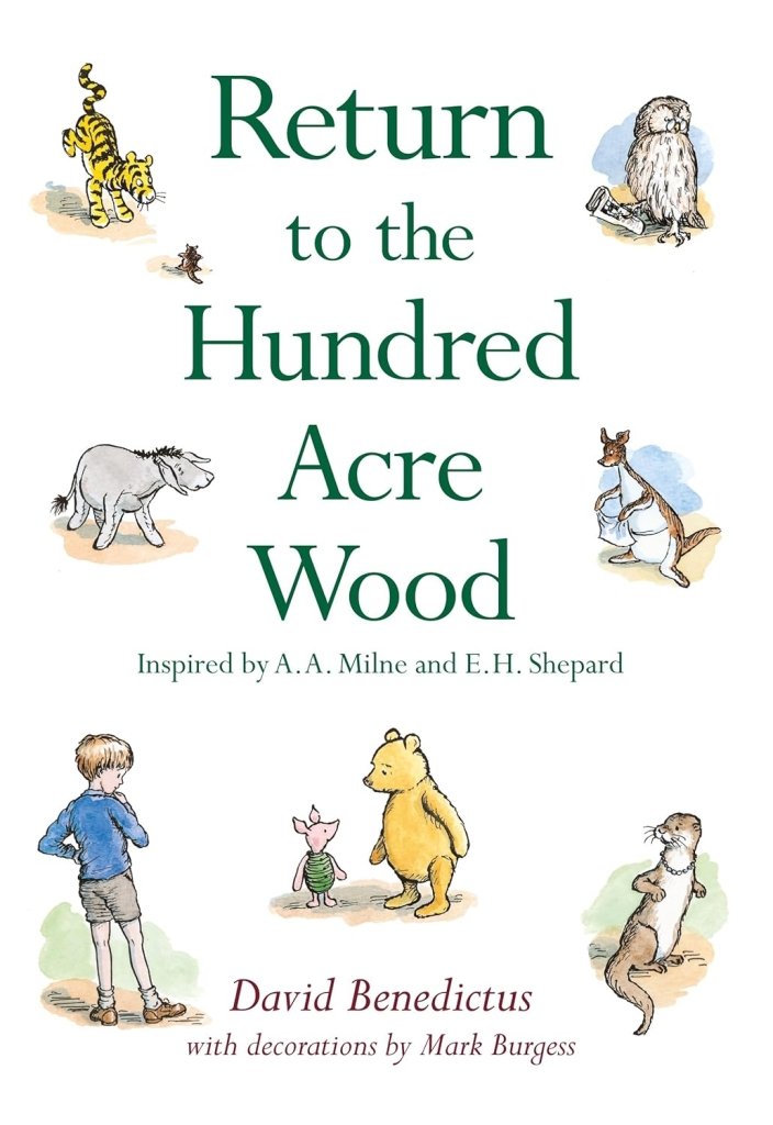 David Benedictus: Winnie - the - Pooh - Return to the Hundred Acre Wood, illustrated by Marc Burgess - Tales for Tadpoles
