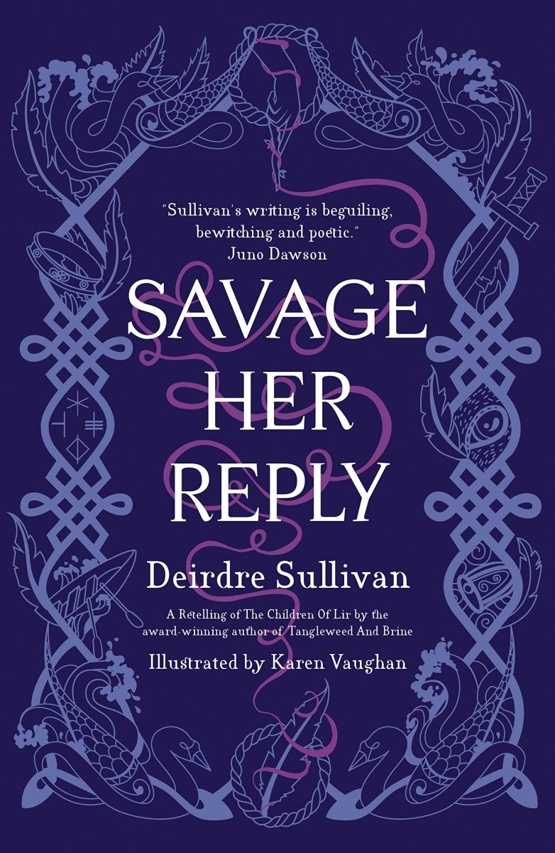 Deirdre Sullivan: Savage Her Reply, illustrated by Karen Vaughan - Tales for Tadpoles