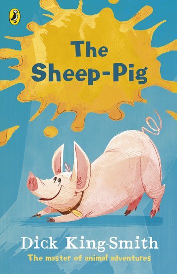 Dick King - Smith: The Sheep - Pig - Tales for Tadpoles