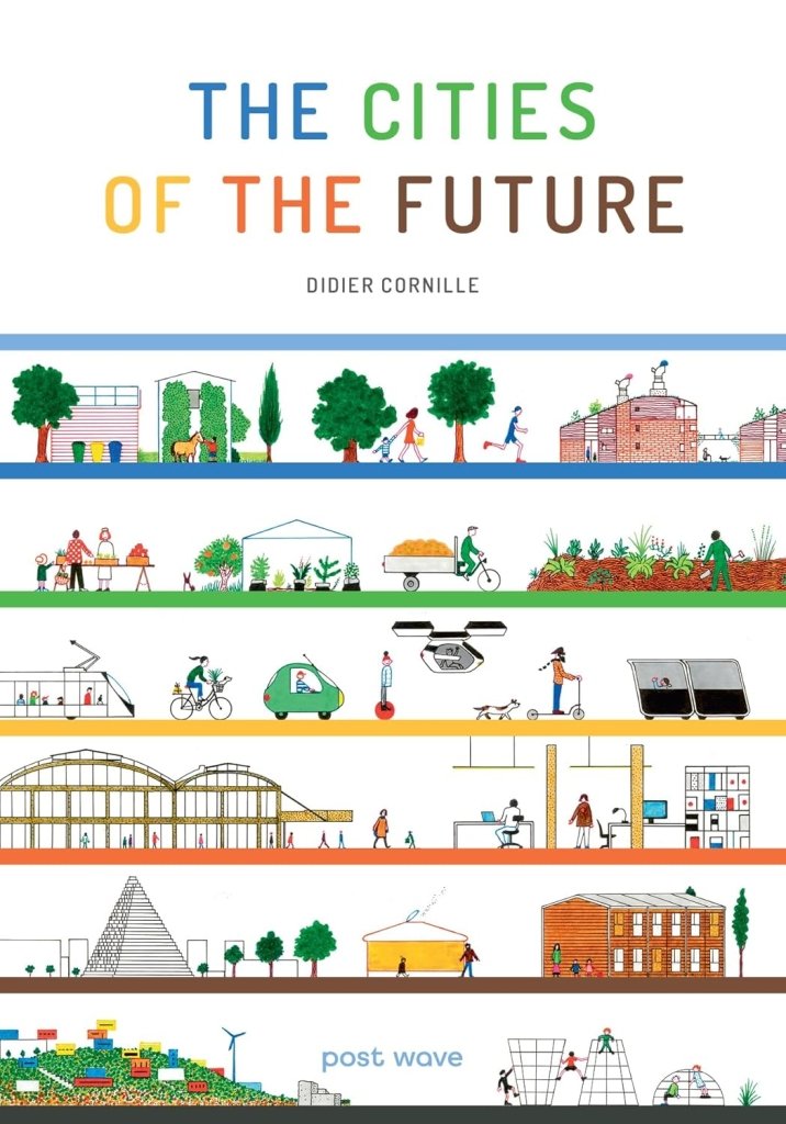 Didier Cornille: The Cities of the Future - Tales for Tadpoles