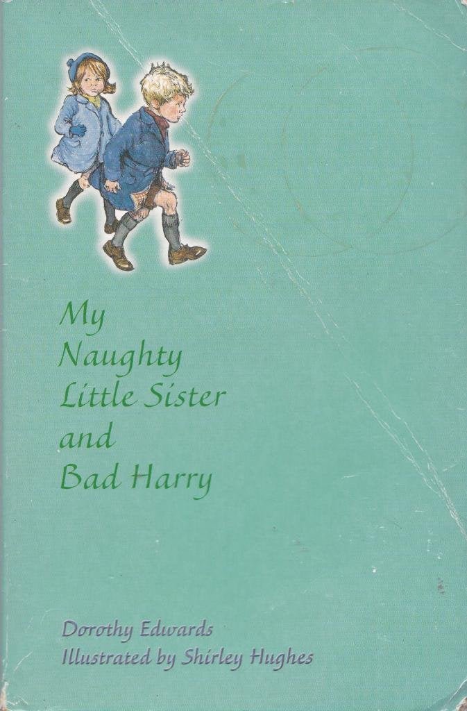 Dorothy Edwards: My Naughty Little Sister and Bad Harry, illustrated by Shirley Hughes (Second - Hand) - Tales for Tadpoles