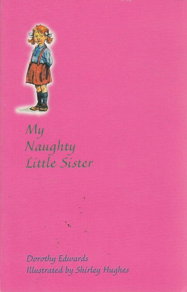 Dorothy Edwards: My Naughty Little Sister, illustrated by Shirley Hughes (Second - Hand) - Tales for Tadpoles