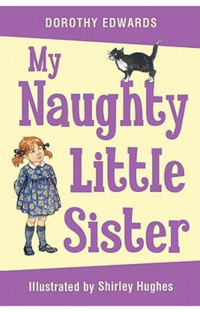 Dorothy Edwards: My Naughty Little Sister, illustrated by Shirley Hughes (Second - Hand) - Tales for Tadpoles