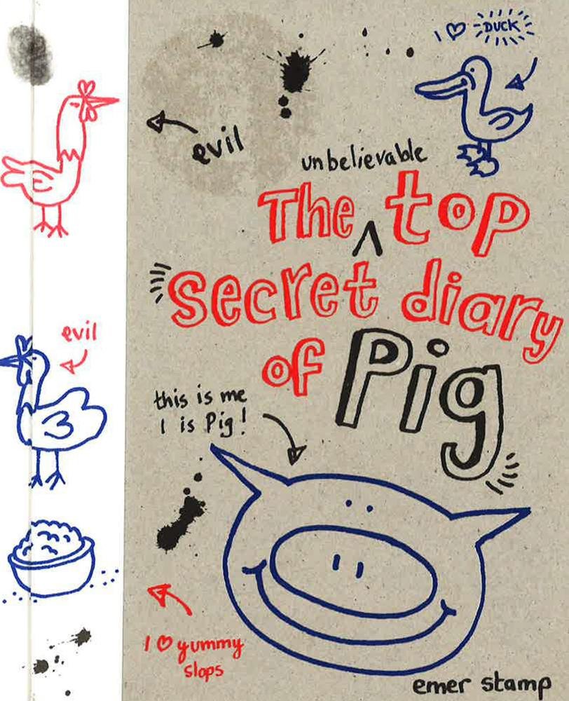 Emer Stamp: The Unbelievable Top Secret Diary of Pig - Tales for Tadpoles