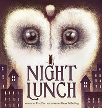 Eric Fan: Night Lunch , illustrated by Dena Seiferling - Tales for Tadpoles