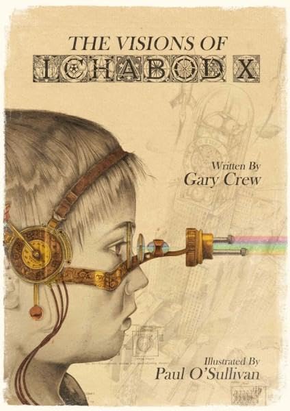 Gary Crew: Visions of Ichabod X, illustrated by Paul O'Sullivan - Tales for Tadpoles