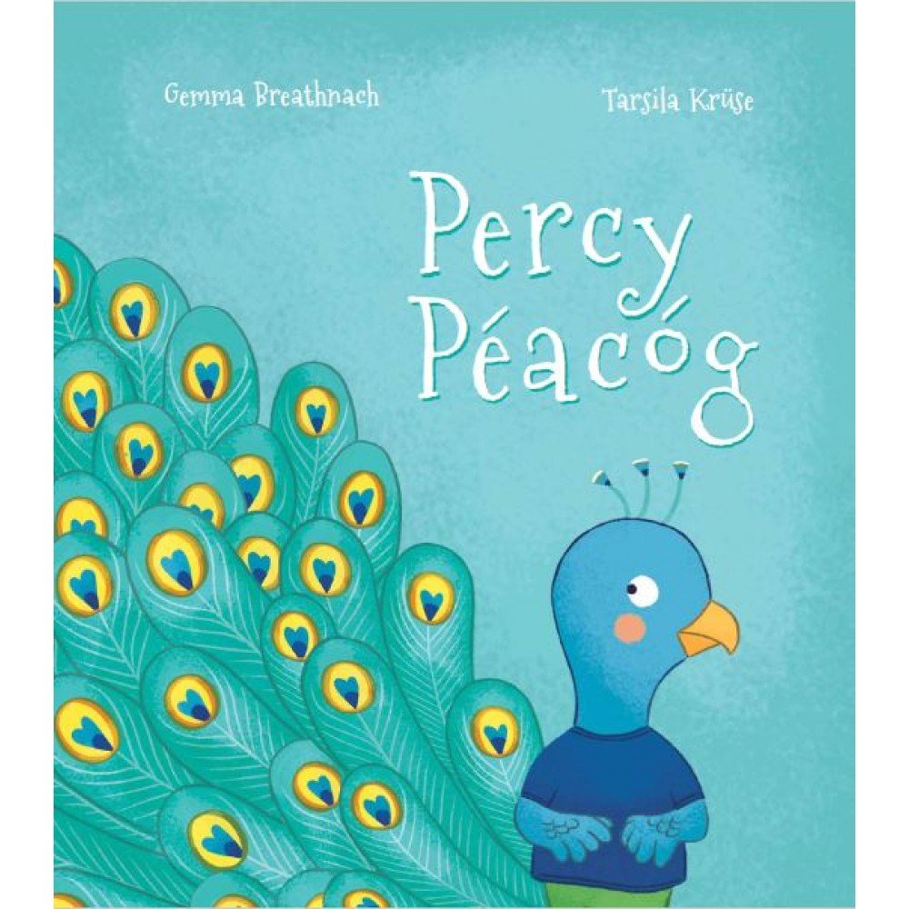 Gemma Breathnach: Percy Peacog, illustrated by Tarsila Kruse - Tales for Tadpoles
