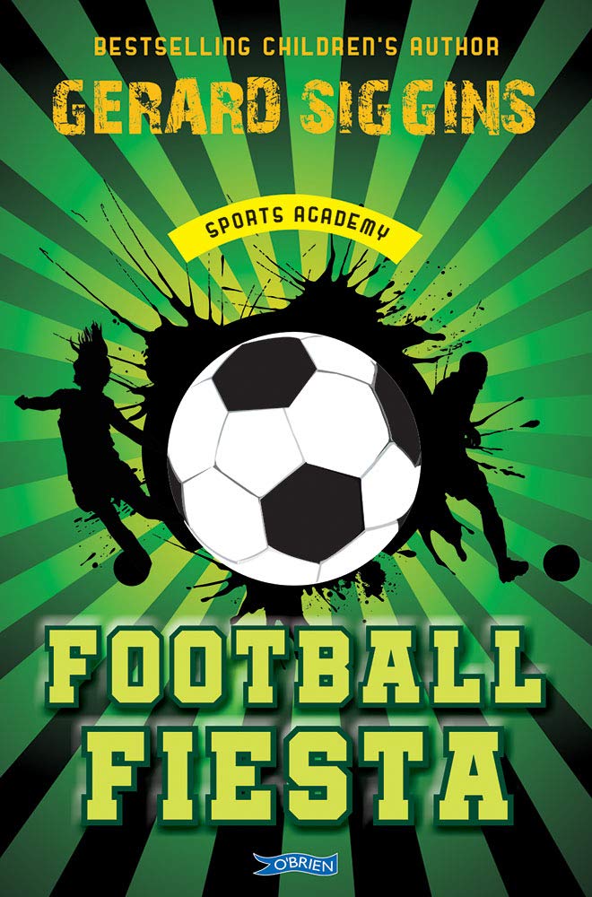 Gerard Siggins: Football Fiesta - Tales for Tadpoles