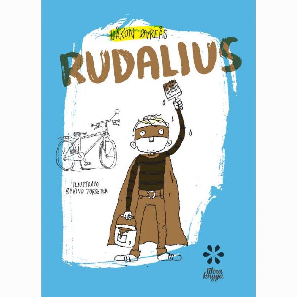 Hakon Ovreas: Rudalius, illustrated by Oyvind Torseter - Tales for Tadpoles