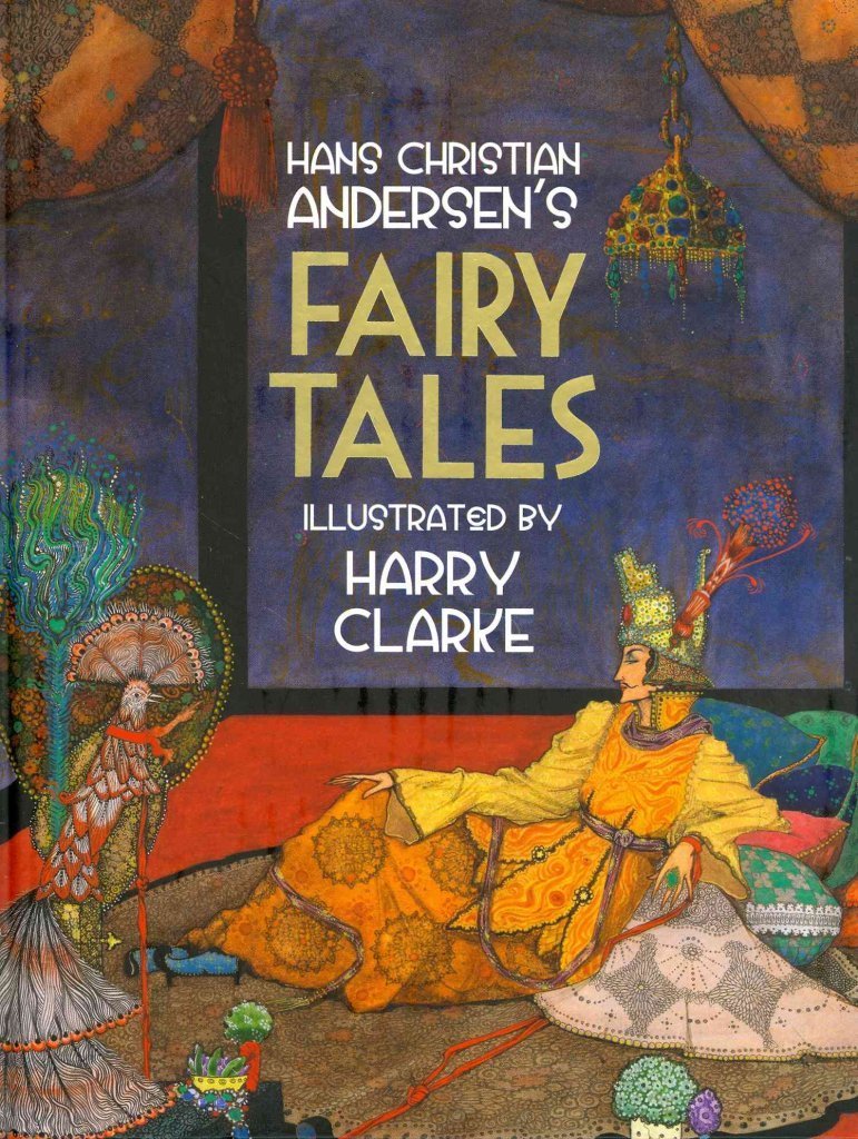 Hans Christian Andersen: Hans Christian Andersen's Fairy Tales, illustrated by Harry Clarke - Tales for Tadpoles