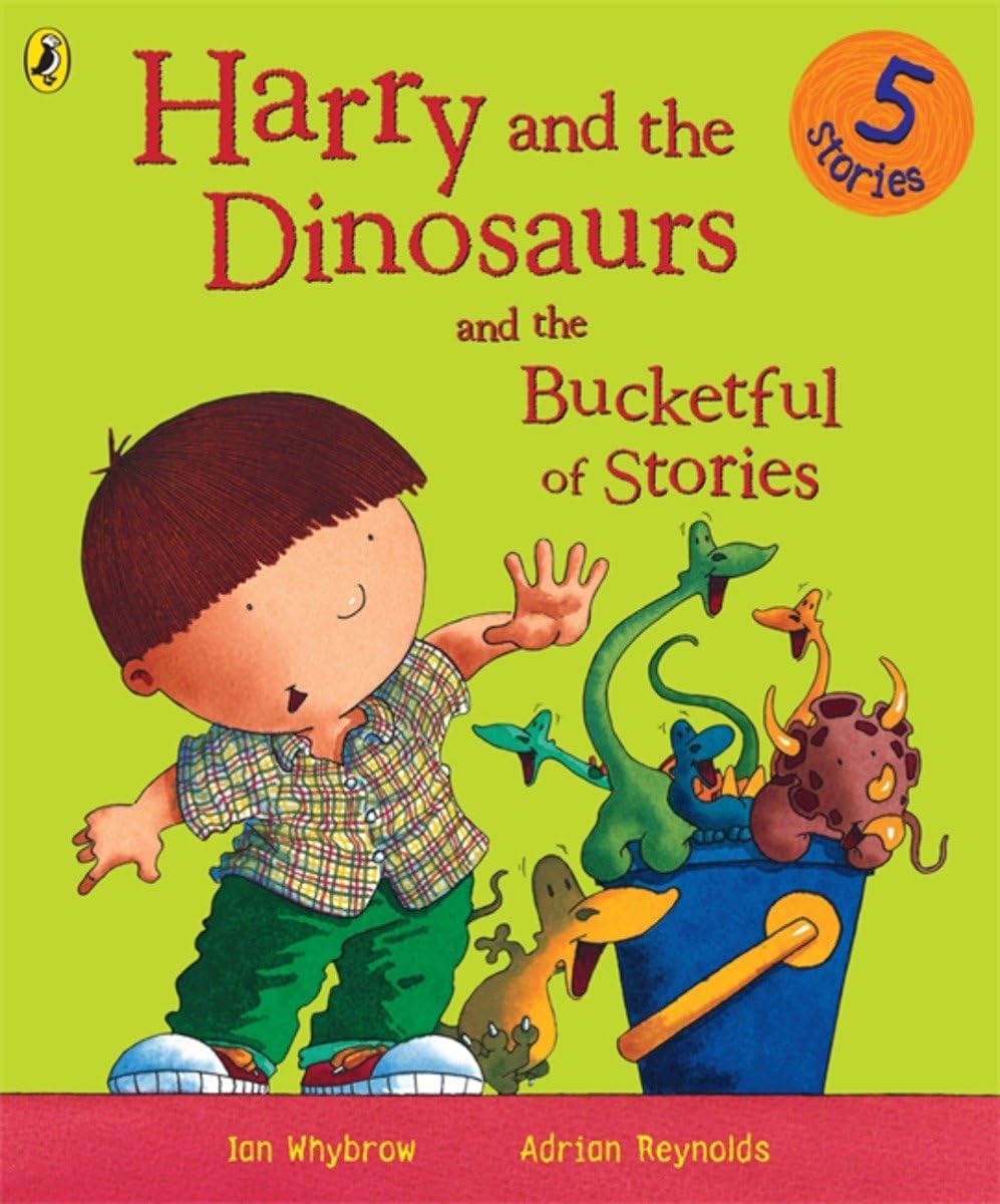 Ian Whybrow: Harry and the Dinosaurs and the Bucketful of Stories, illustrated by Adrian Reynolds (Second - Hand) - Tales for Tadpoles