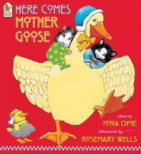 Iona Opie: Here Comes Mother Goose, illustrated by Rosemary Wells - Tales for Tadpoles
