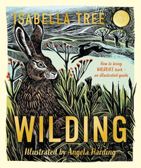 Isabella Tree: Wilding, illustrated by Angela Harding - Tales for Tadpoles