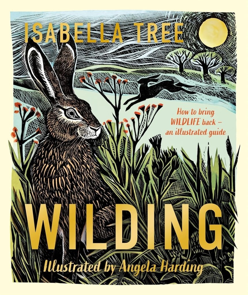 Isabella Tree: Wilding, illustrated by Angela Harding - Tales for Tadpoles