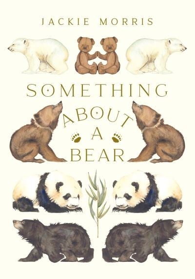 Jackie Morris: Something About a Bear - Tales for Tadpoles