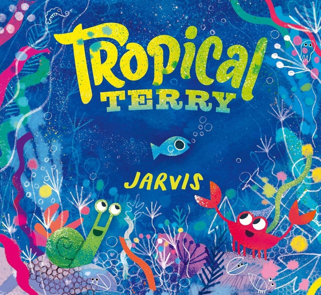 Jarvis: Tropical Terry - Tales for Tadpoles