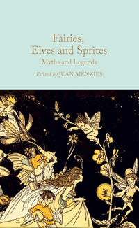 Jean Menzies: Fairies, Elves and Sprites - Myths and Legends - Tales for Tadpoles