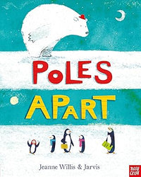 Jeanne Willis: Poles Apart, illustrated by Jarvis - Tales for Tadpoles