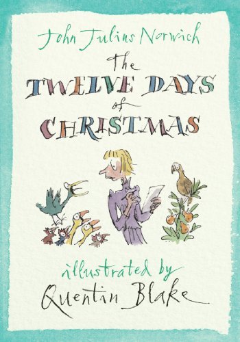 John Julius Norwich: The Twelve Days of Christmas, illustrated by Quentin Blake - Tales for Tadpoles