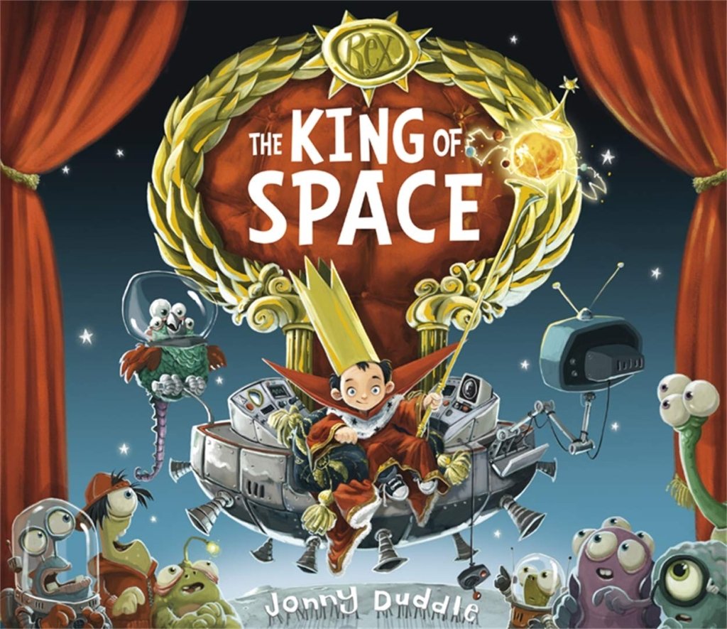 Jonny Duddle: The King of Space (Second - Hand) - Tales for Tadpoles