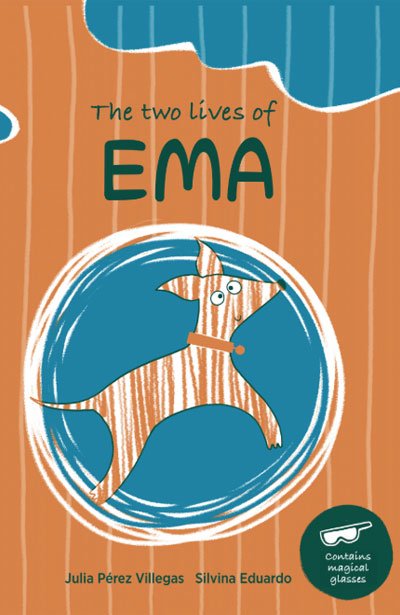 Julia Perez Villegas: The Two Lives of Ema, illustrated by Silvina Eduardo - Tales for Tadpoles