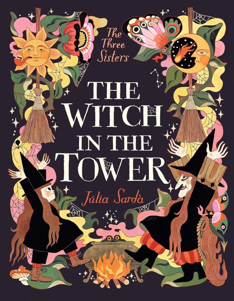 Julia Sarda: The Witch in the Tower - Tales for Tadpoles
