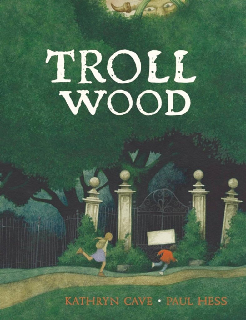 Kathryn Cave: Troll Wood, illustrated by Paul Hess - Tales for Tadpoles
