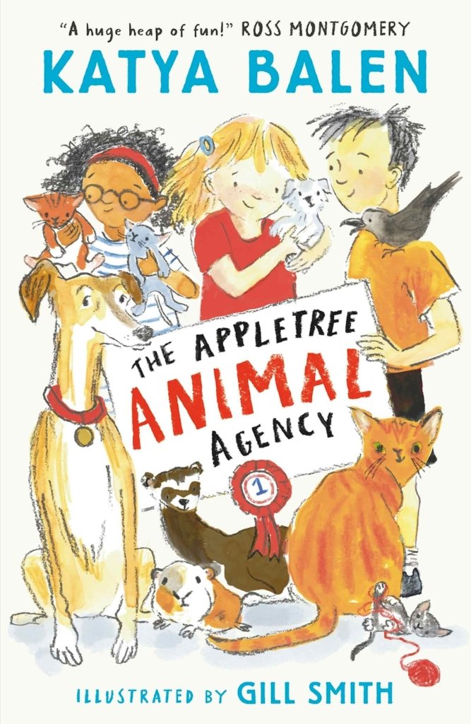 Katya Balen: The Appletree Animal Agency, illustrated by Gill Smith - Tales for Tadpoles