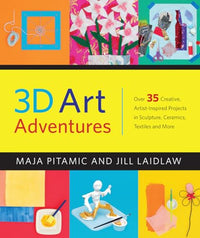 Maja Pitamic & Jill Laidlaw: 3D Art Adventures - Tales for Tadpoles