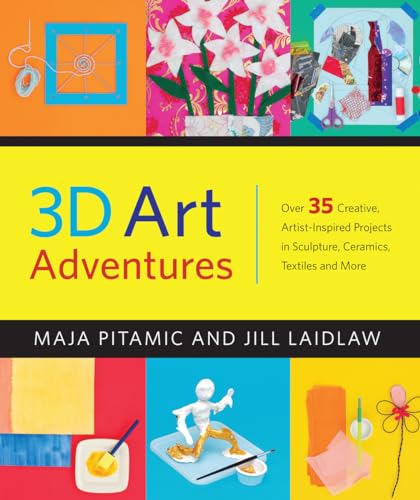 Maja Pitamic & Jill Laidlaw: 3D Art Adventures - Tales for Tadpoles