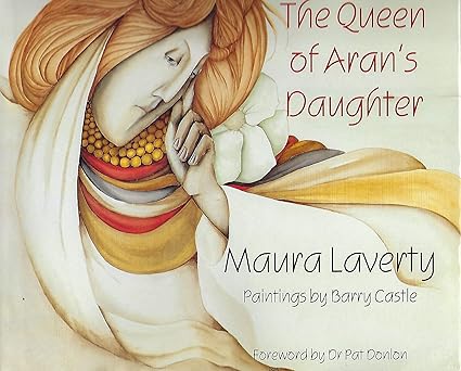 Maura Laverty: The Queen Of Aran's Daughter, illustrated by Barry Castle (Second - Hand) - Tales for Tadpoles