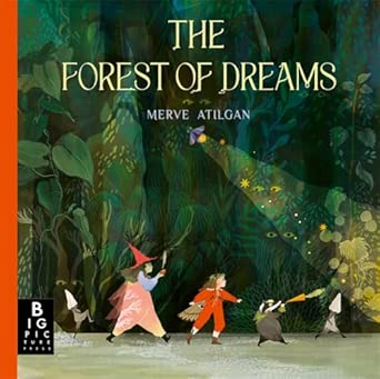 Merve Atilgan: The Forest of Dreams - Tales for Tadpoles