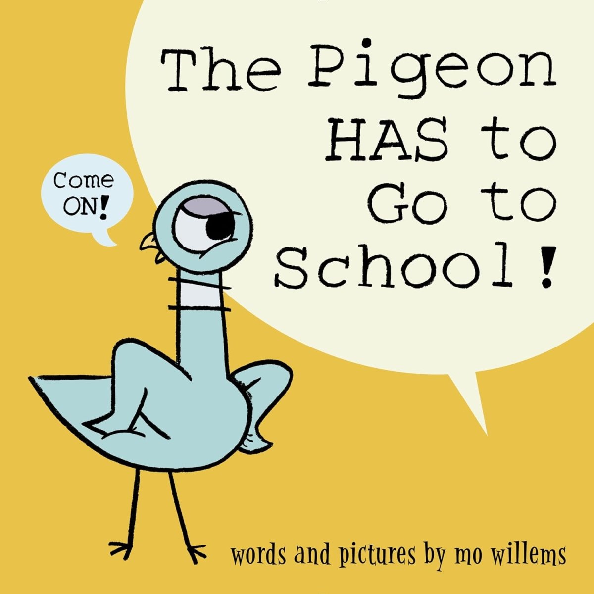 Mo Willems: The Pigeon Has to Go to School!