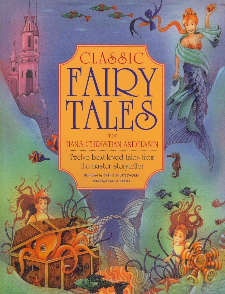 Nicola Baxter: Classic Fairy Tales from Hans Christian Anderson, illustrated by Cathie Shuttleworth (Second - Hand) - Tales for Tadpoles