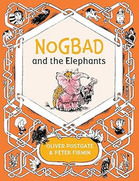 Oliver Postgate: Nogbad and the Elephants, illustrated by Peter Firmin - Tales for Tadpoles