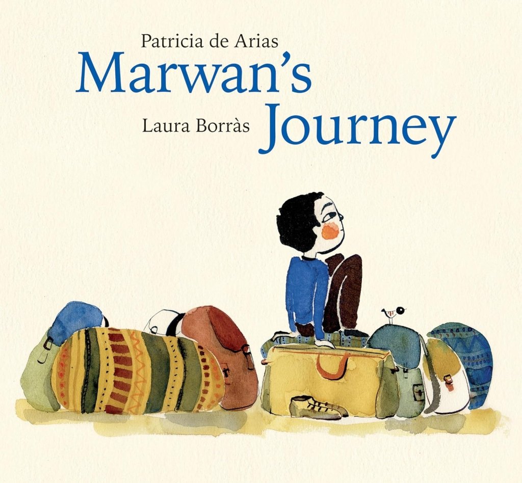 Patricia de Arias: Marwan's Journey, illustrated by Laura Borras - Tales for Tadpoles