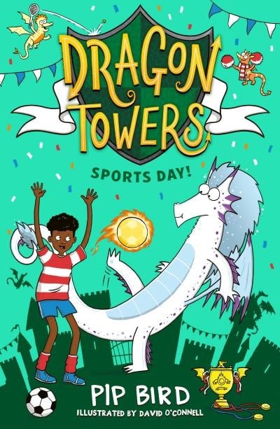 Pip Bird: Dragon Towers - Sports Day, illustrated by David O'Connell - Tales for Tadpoles