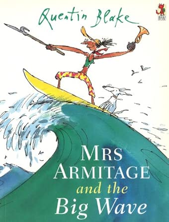 Quentin Blake: Mrs Armitage and the Big Wave - Tales for Tadpoles