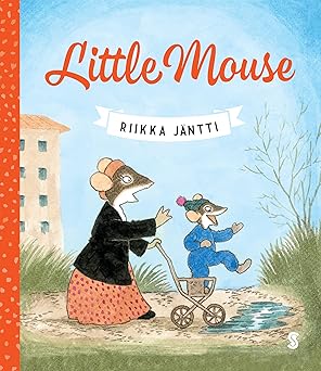 Riikka Jantti: Little Mouse - Tales for Tadpoles