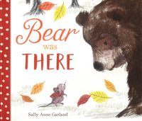 Sally Anne Garland: Bear was There - Tales for Tadpoles
